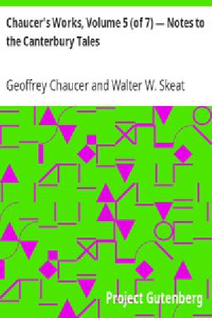 [Gutenberg 43016] • Chaucer's Works, Volume 5 (of 7) — Notes to the Canterbury Tales